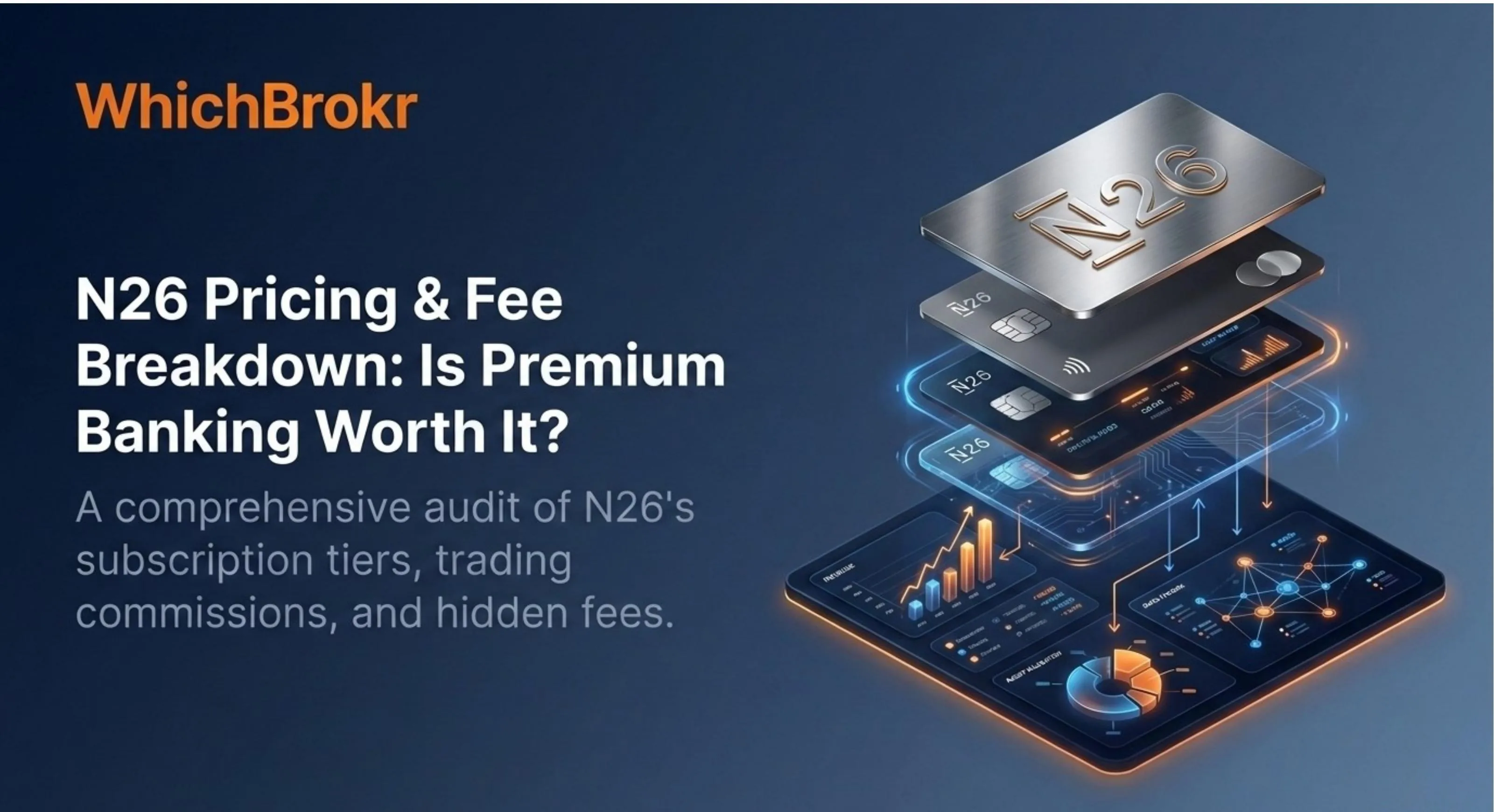 N26 Pricing & Fee Breakdown 2026: A comprehensive audit of N26's subscription tiers, trading commissions, and hidden fees — Standard, Smart, Go, and Metal